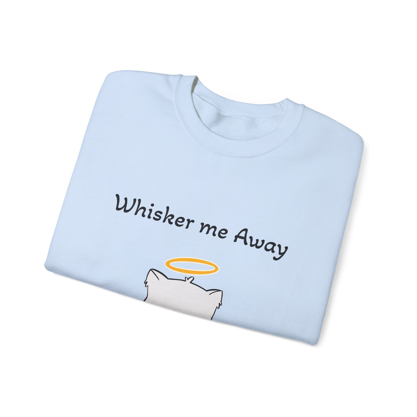 Funny Quote Whisker Me Away Crewneck Sweatshirt