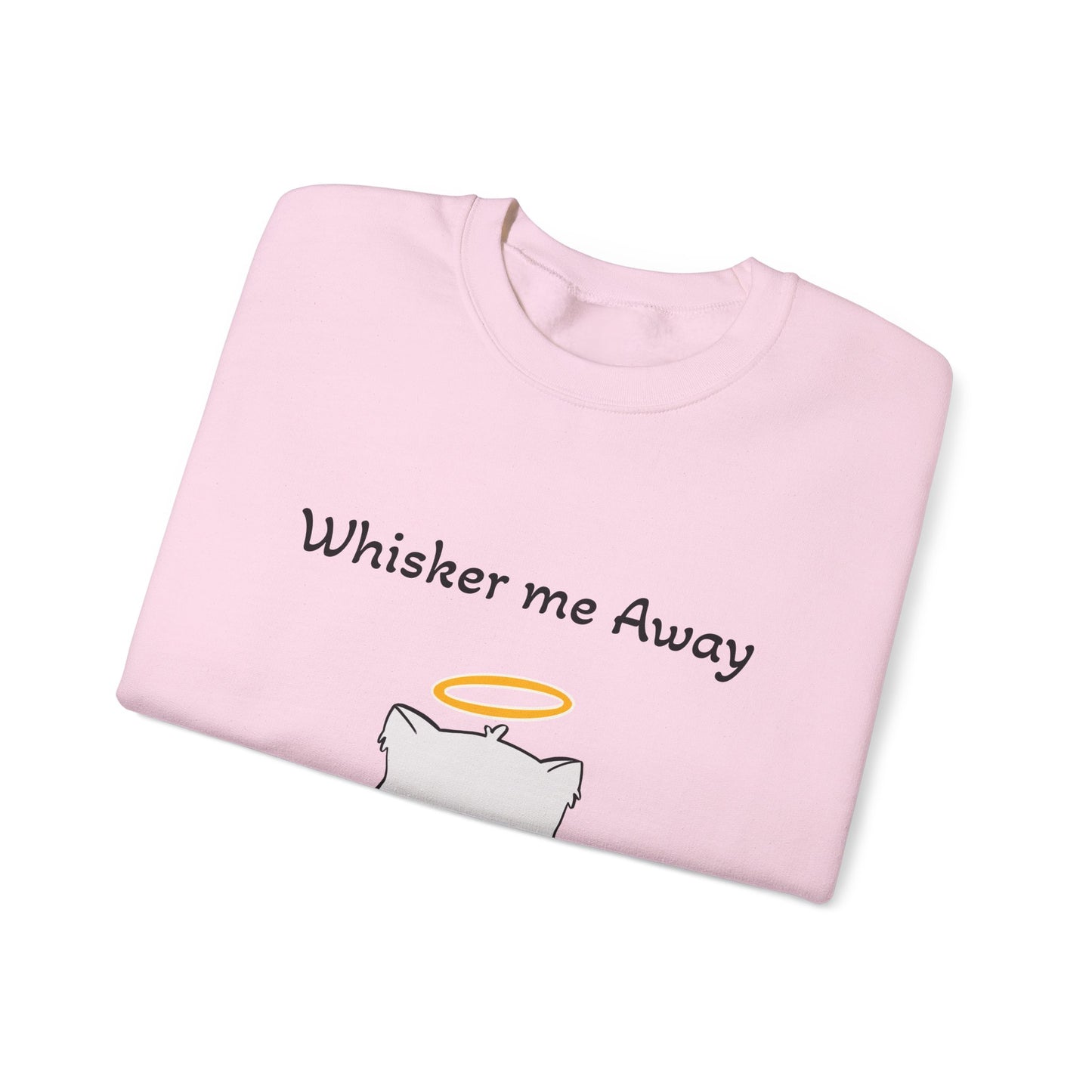 Funny Quote Whisker Me Away Crewneck Sweatshirt