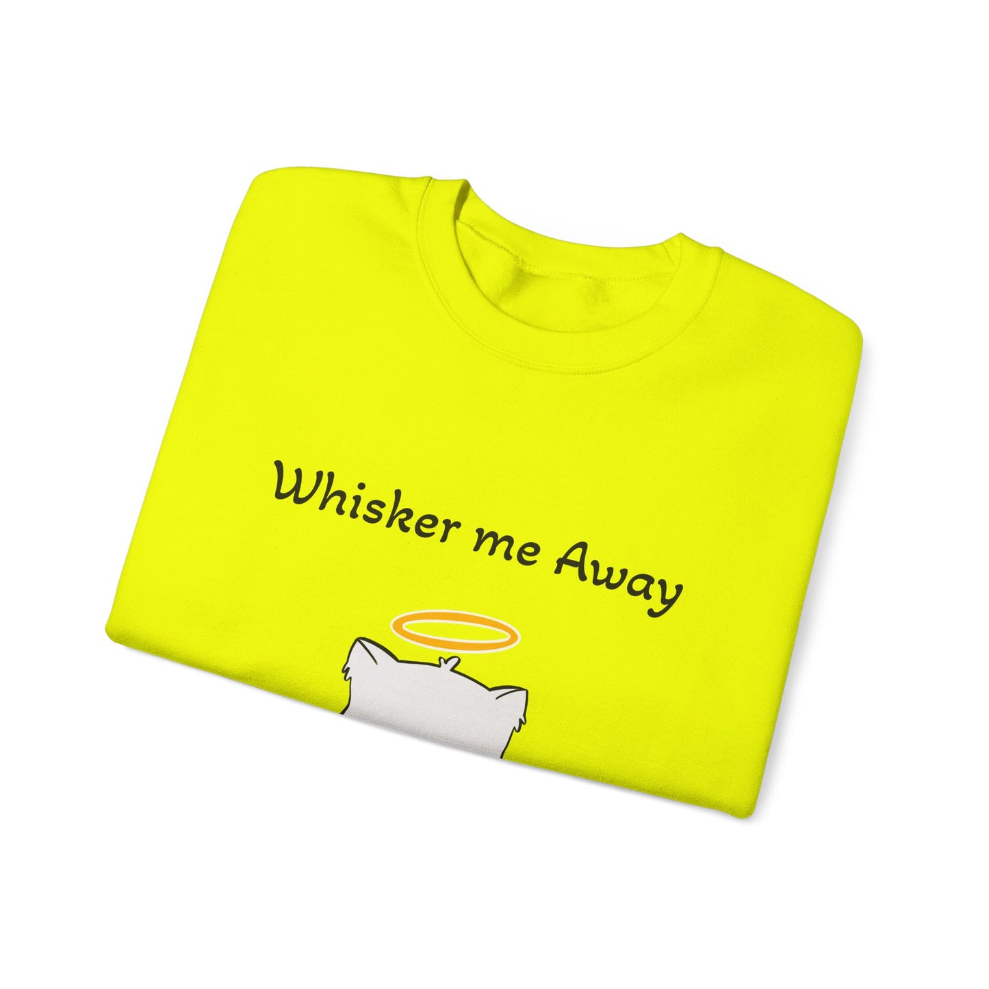 Funny Quote Whisker Me Away Crewneck Sweatshirt