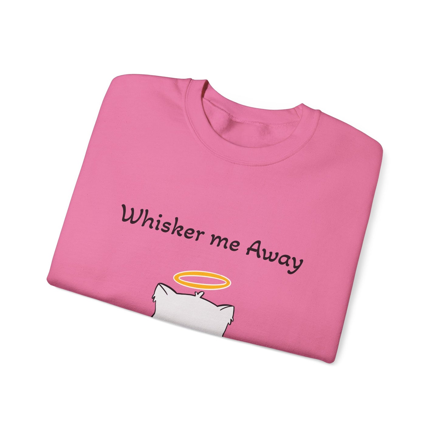 Funny Quote Whisker Me Away Crewneck Sweatshirt